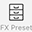 FX Preset button
