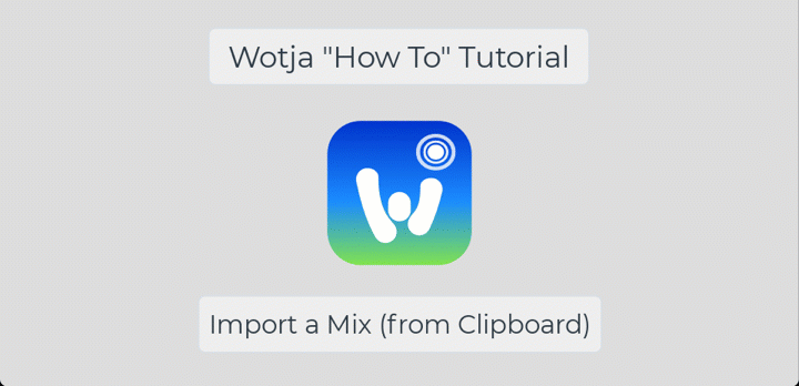 How to import a mix into Wotja (from Clipboard) 