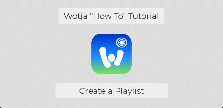 How to create a Playlist in Wotja