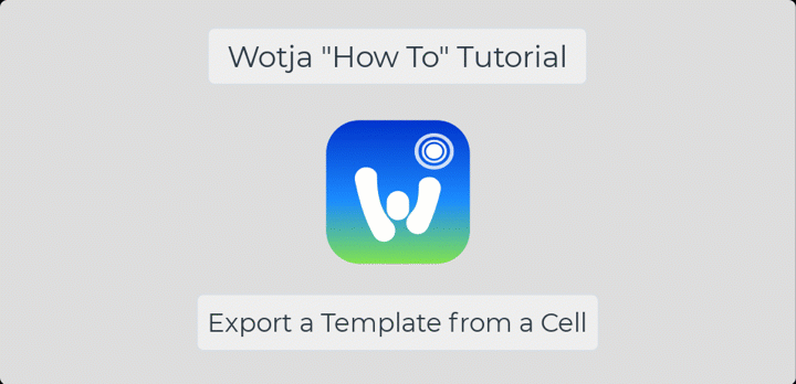 How to export a Template from a Cell in Wotja