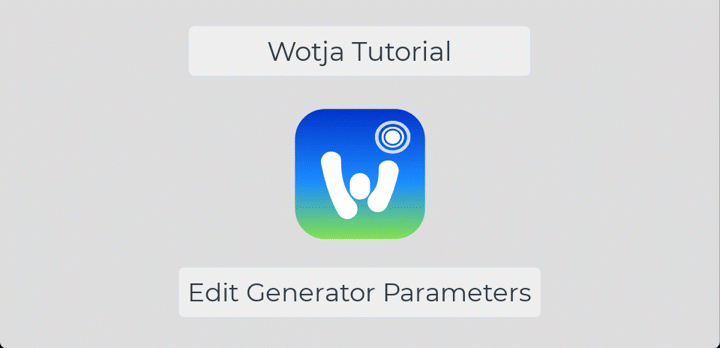 How to add a Edit Generator Parameters in Wotja