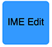 IME Edit button